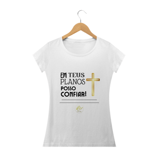 Nome do produto Camiseta feminina Max Caleb - Em Teus planos posso confiar
