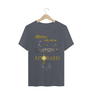Nome do produto Camiseta Masculina Claudia Bastos - Mesmo Em Meio A Tempestade Adorarei