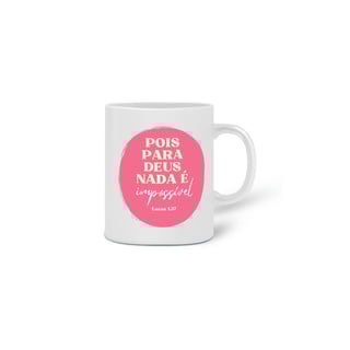 Nome do produto Caneca Cris Margaridi - Nada é Impossível