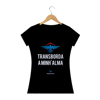 Nome do produto Camiseta Feminina Ederson de oliveira  - Transborda minha alma