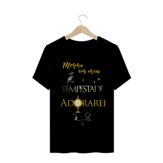 Nome do produto Camiseta Masculina Claudia Bastos - Mesmo Em Meio A Tempestade Adorarei