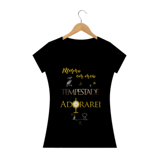 Nome do produto Camiseta Feminina Claudia Bastos - Mesmo Em Meio A Tempestade Adorarei