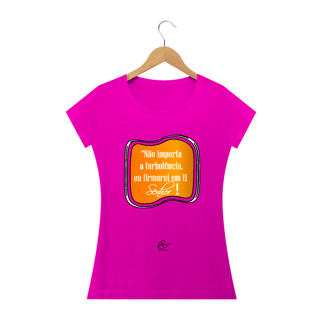Nome do produto Camiseta Feminina Max Caleb - Não importa a Turbulência