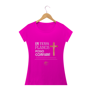 Nome do produto Camiseta feminina Max Caleb - Em Teus planos posso confiar