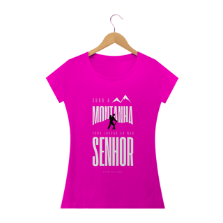 Nome do produto Camiseta Feminina Ewerton Nasci - Subo A Montanha