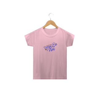 Nome do produto Camiseta Infantil Felipe D'Aloia - Porque Ele Vive