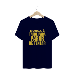 Nome do produtoT-shirt Masculina Nunca é Tarde