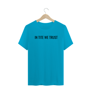Nome do produto In Tite we trust