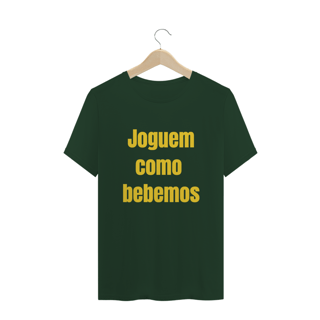 Nome do produto Joguem Como Bebemos Masc