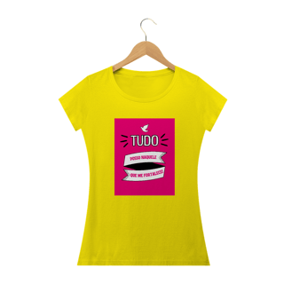 Nome do produto CAMISA BABY LONG QUALITY FEMININA - TUDO POSSO NAQUELE QUE ME FORTALECE