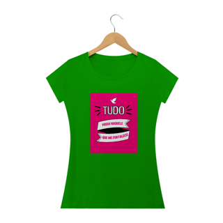 Nome do produto CAMISA BABY LONG QUALITY FEMININA - TUDO POSSO NAQUELE QUE ME FORTALECE