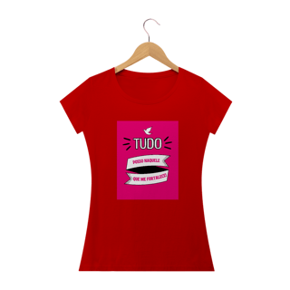 Nome do produto CAMISA BABY LONG QUALITY FEMININA - TUDO POSSO NAQUELE QUE ME FORTALECE