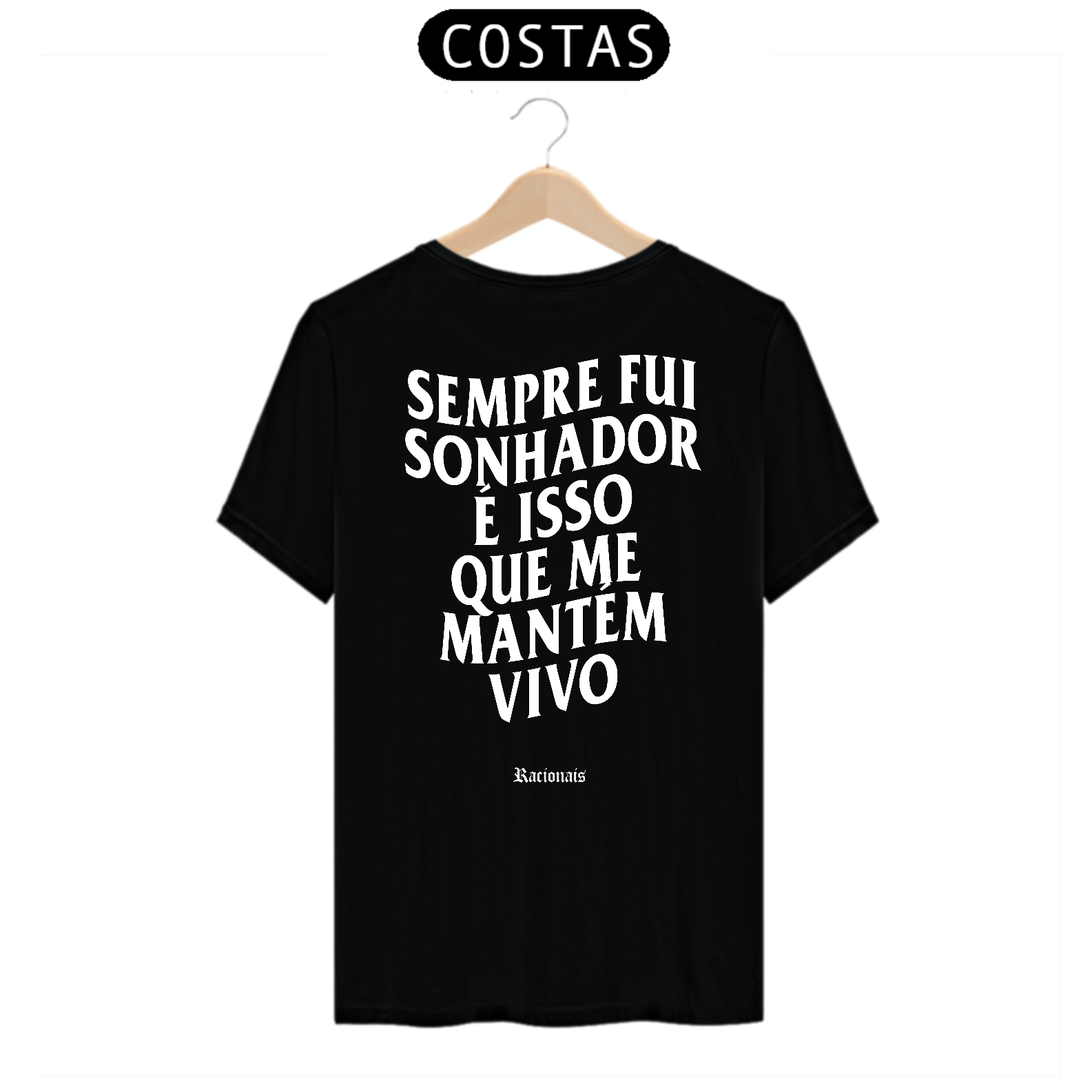 Camiseta Sempre fui sonhador é isso que me mantem vivo  - Frase Racionais