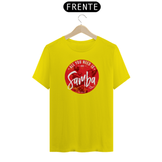 Nome do produto All You Need is Samba - Masc