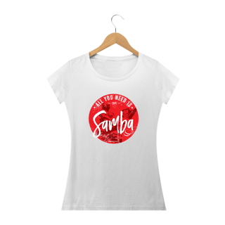 Nome do produto All You Need is Samba - Fem