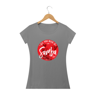 Nome do produto All You Need is Samba - Fem