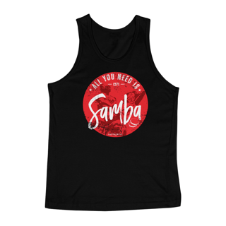 Nome do produto All You Need is Samba - masc.