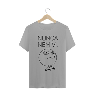 Nome do produto Nunca Nem Vi Meme