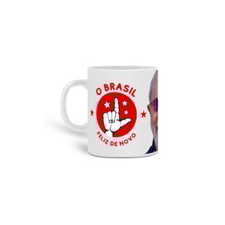 Nome do produto Caneca Lula- O Brasil feliz de novo.