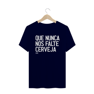 Nome do produto Camiseta - Que nunca nos falte cerveja