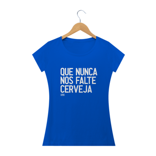 Nome do produto Camiseta Baby Long - Que nunca nos falte cerveja