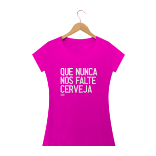 Nome do produto Camiseta Baby Long - Que nunca nos falte cerveja