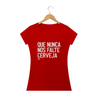 Nome do produto Camiseta Baby Long - Que nunca nos falte cerveja