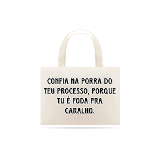 Nome do produto Confia no teu processo