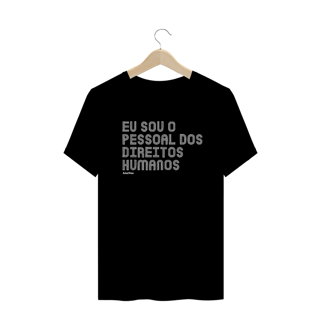 Nome do produto CAMISA EU SOU O PESSOAL DOS DIREITOS HUMANOS