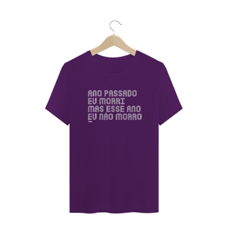 Nome do produto CAMISA ANO PASSADO EU MORRI MAS ESSE ANO EU NÃO MORRO