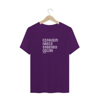 Nome do produto CAMISA NINGUÉM NASCE SABENDO ODIAR 