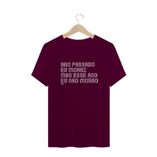 Nome do produto CAMISA ANO PASSADO EU MORRI MAS ESSE ANO EU NÃO MORRO