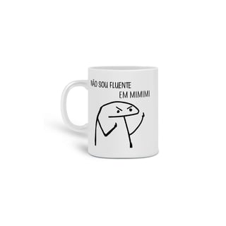 Caneca Não sou fluente em MIMIMI