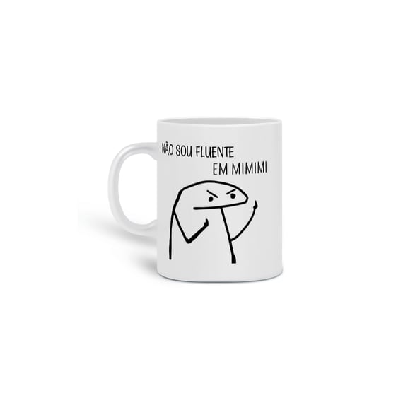 Caneca Não sou fluente em MIMIMI