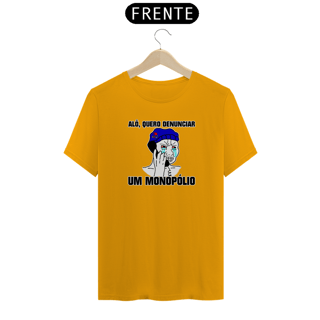 Nome do produto Camiseta - Alô quero denunciar um monopólio