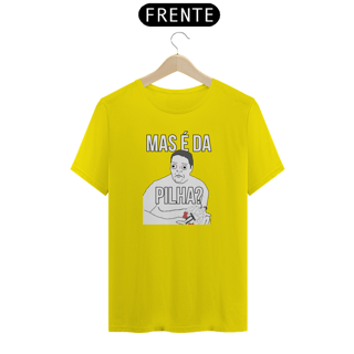 Nome do produto Camiseta - Mas é da PILHA?
