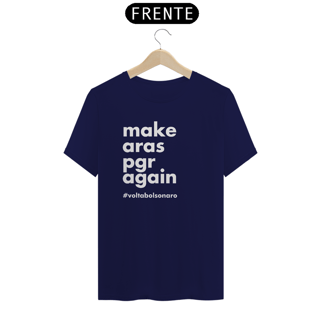 Nome do produto Camiseta - Make Aras PGR Again