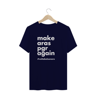 Nome do produto Camiseta PLUS SIZE - Make Aras PGR Again