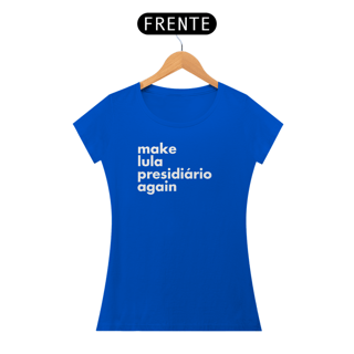Nome do produto Baby Look - Make Lula Presidiário Again