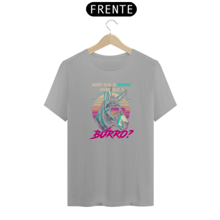 Nome do produto Camiseta - Burro sabe que é burro? retro