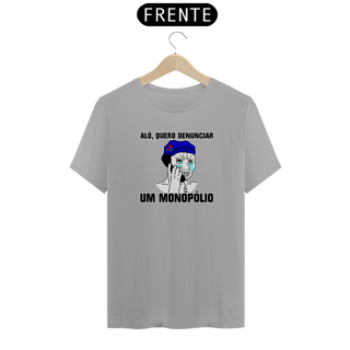 Nome do produto Camiseta - Alô quero denunciar um monopólio