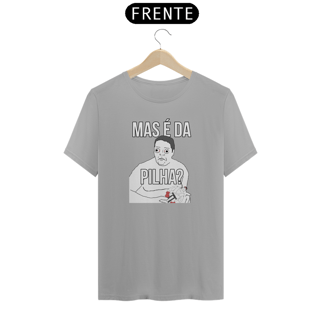 Nome do produto Camiseta - Mas é da PILHA?
