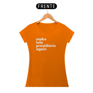 Nome do produto Baby Look - Make Lula Presidiário Again