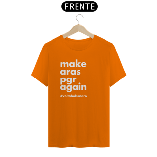 Nome do produto Camiseta - Make Aras PGR Again