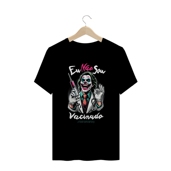 Camiseta PLUS SIZE - Eu não sou vacinado, coringado