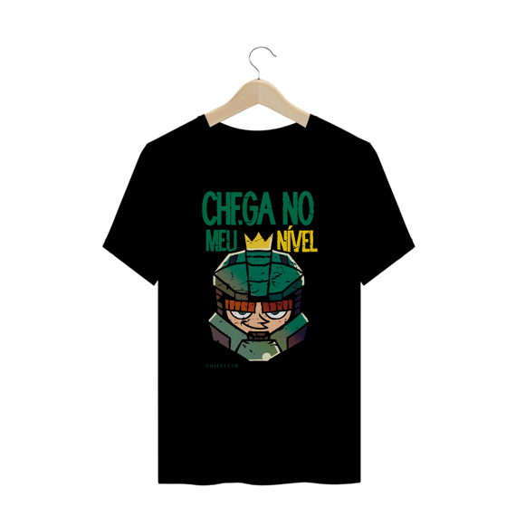 Camiseta PLUS SIZE - Chega no meu nível (Chiefzinho)