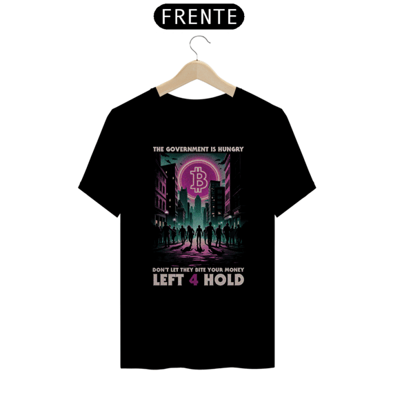 Camiseta - Left 4 Hold BTC