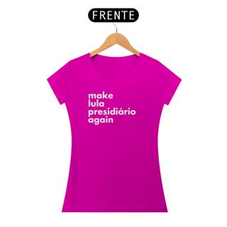 Nome do produto Baby Look - Make Lula Presidiário Again
