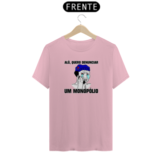 Nome do produto Camiseta - Alô quero denunciar um monopólio