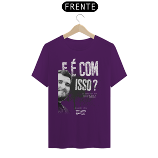 Nome do produto Camiseta - E é com isso?